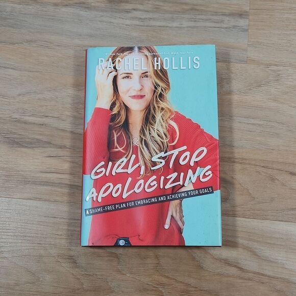 🔹️NWOT Girl, Stop Apologizing; A Shame Free Plan For Embracing & Achievi - Picture 1 of 5